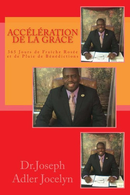 Accélération de la Grâce: 365 Jours de Fraîche Rosée et de Pluie de Bénédictions (Accélération Pastorale) (French Edition)
