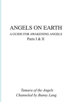 Angels on Earth: A Guide for Awakening Angels