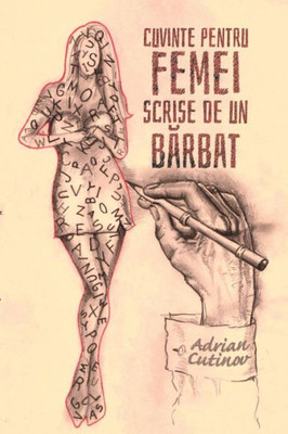 Cuvinte Pentru Femei Scrise de Un Barbat (Romanian Edition)