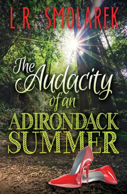 Audacity of an Adirondack Summer (Adirondack for Ladies)