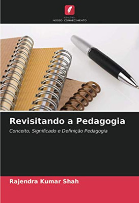 Revisitando a Pedagogia: Conceito, Significado e Definição Pedagogia (Portuguese Edition)