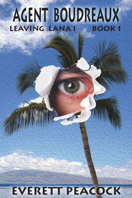 Agent Boudreaux: Leaving Lana'i