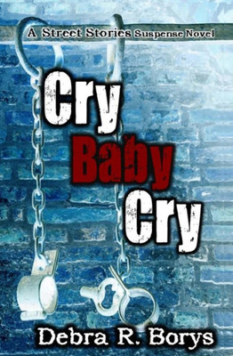 Cry Baby Cry (Street Stories Suspense Novels)