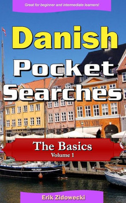 Danish Pocket Searches - The Basics - Volume 1: A set of word search puzzles to aid your language learning (Pocket Languages) (Danish Edition)