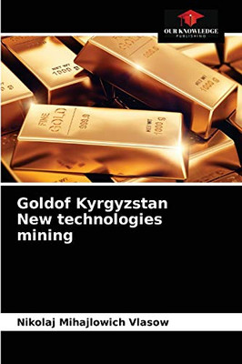 Goldof Kyrgyzstan New technologies mining