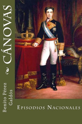 Cánovas: Episodios Nacionales (Spanish Edition)