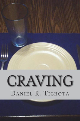 Craving: Having a Godly Hunger and Thirst (Spiritual Growth Series)