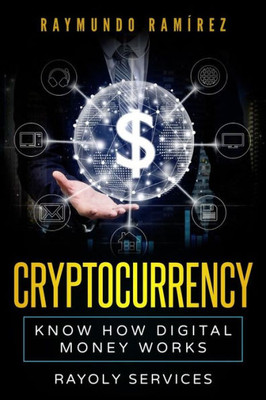 Cryptocurrency: Know How Digital Money Works