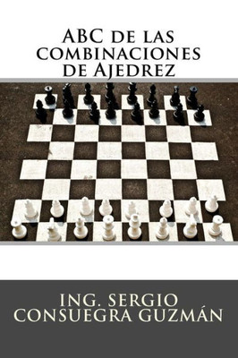 ABC de las combinaciones de Ajedrez (Spanish Edition)