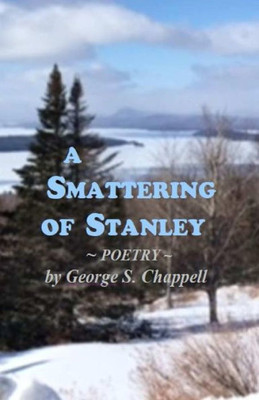 A Smattering of Stanley: Poems and Memoir