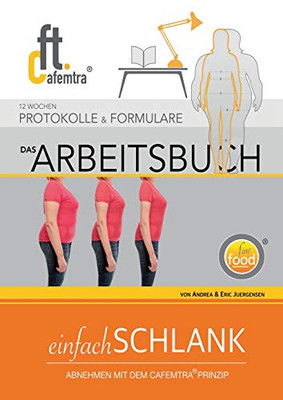 ARBEITSBUCH einfachSCHLANK 1.03: Abnehmen Mit Dem Cafemtra-Prinzip (German Edition)