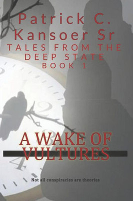 A Wake of Vultures (Tales from the Deep State)