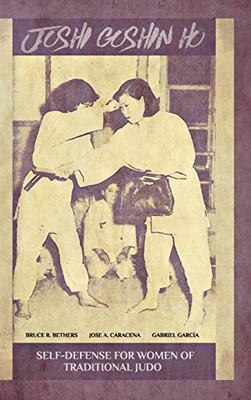 Joshi Goshin Ho, Self-Defense for women of traditional Judo - Hardcover