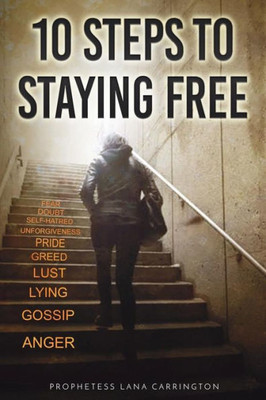 10 Steps To Staying Free !