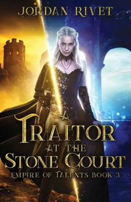 A Traitor at the Stone Court (Empire of Talents)