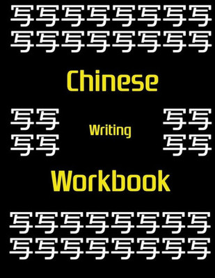 Chinese Writing Workbook: Chinese Writing and Calligraphy Paper Notebook for Study. Tian Zi Ge Paper. Mandarin | Pinyin Chinese Writing Paper (chinese character writing paper)