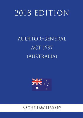 Auditor-General Act 1997 (Australia) (2018 Edition)