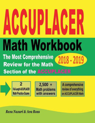 ACCUPLACER Mathematics Workbook 2018 - 2019: The Most Comprehensive Review for the Math Section of the ACCUPLACER TEST