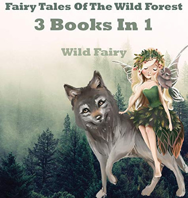 Fairy Tales Of The Wild Forest: 3 Books In 1 - Hardcover