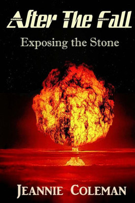 After the Fall Book 2: Exposing the Stone