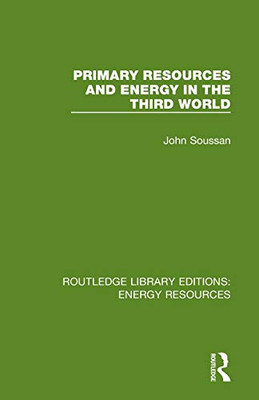 Primary Resources and Energy in the Third World (Routledge Library Editions: Energy Resources)