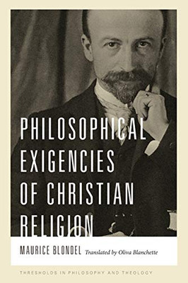 Philosophical Exigencies of Christian Religion (Thresholds in Philosophy and Theology) - Paperback