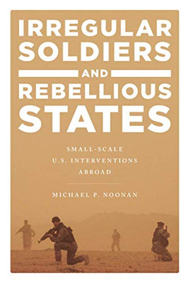 Irregular Soldiers and Rebellious States