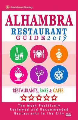 Alhambra Restaurant Guide 2019: Best Rated Restaurants in Alhambra, California - 400 Restaurants, Bars and Cafés recommended for Visitors, 2019