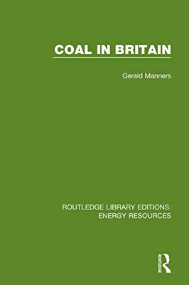 Coal in Britain (Routledge Library Editions: Energy Resources)