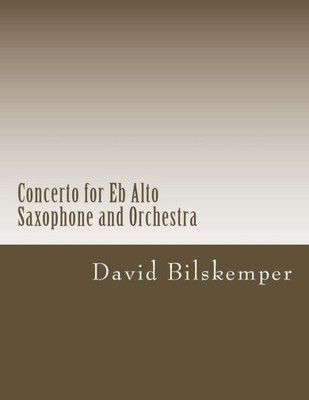 Concerto for Eb Alto Saxophone and Orchestra: (Full Score)