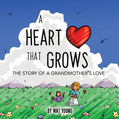 A Heart That Grows: The Story of a Grandmother's Love