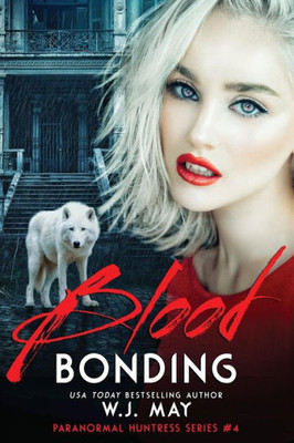 Blood Bonding (Paranormal Huntress Series)