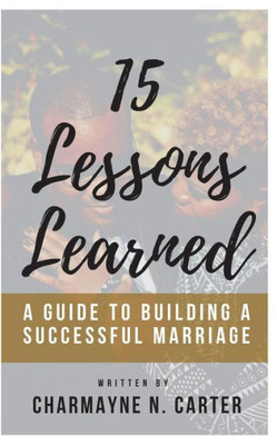 15 Lessons Learned: A Guide to Building a Successful Marriage