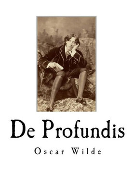 De Profundis: From the Depths (Classic Oscar Wilde)
