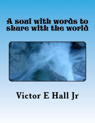 A soul with words to share with the world: Food for the soul