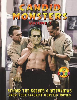 Candid Monsters Volume 2: BEHIND THE SCENES PHOTOS & INTERVIEWS from your favorite monster movies