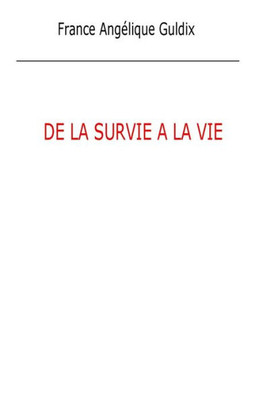 De la survie à la Vie (French Edition)