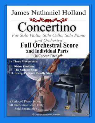 Concertino: For Solo Violin, Solo Cello, Solo Piano and Orchestra, FULL SCORE AND INDIVIDUAL PARTS (Piano Concertos of James Nathaniel Holland)