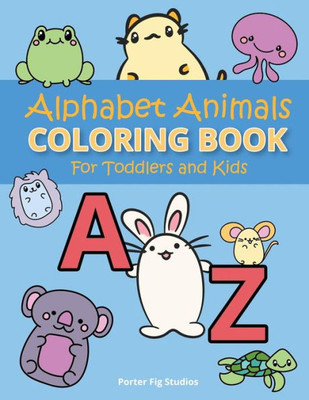 Alphabet Coloring Book for Toddlers: Easy Preschool Kindergarten Prep Learning, Fun Childrens Activity Book, for Kids Age 2-5