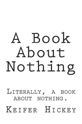 A Book About Nothing: Literally, a book about nothing.