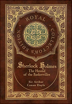 The Hound of the Baskervilles (Royal Collector's Edition) (Illustrated) (Case Laminate Hardcover with Jacket)