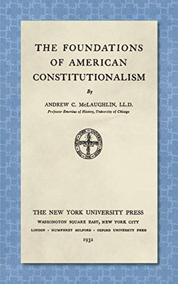 The Foundations of American Constitutionalism