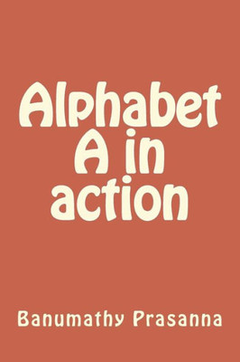 Alphabet A in action (Alphabets in action)
