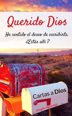 Cartas a Dios: "Querido Dios" (Libros de Crecimiento Espiritual Y Autoayuda) (Spanish Edition)