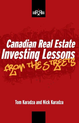 Canadian Real Estate Investing Lessons From The Streets