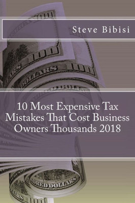 10 Most Expensive Tax Mistakes That Cost Business Owners Thousands 2018