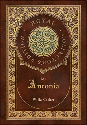 My Ántonia (Royal Collector's Edition) (Case Laminate Hardcover with Jacket)