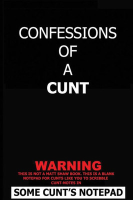 Confessions Of A Cunt