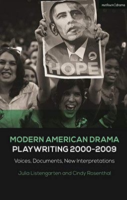 Modern American Drama: Playwriting 2000-2009: Voices, Documents, New Interpretations (Decades of Modern American Drama: Playwriting from the 1930s to 2009)