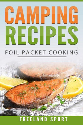 Camping Recipes: Foil Packet Cooking